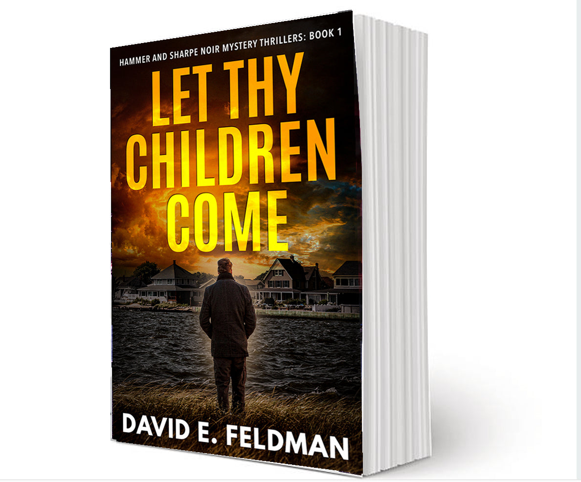 Let Thy Children Come - A Hammer & Sharpe Noir Mystery Thriller, Book 1 Paperback